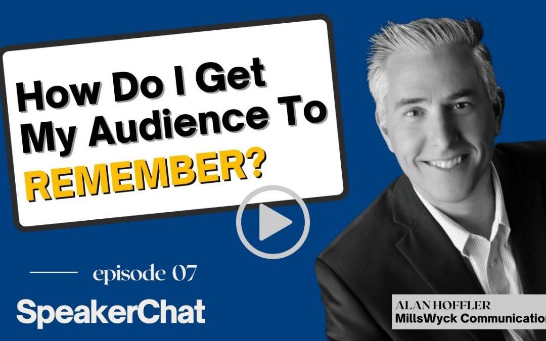 How Do I Get My Audience To Remember?